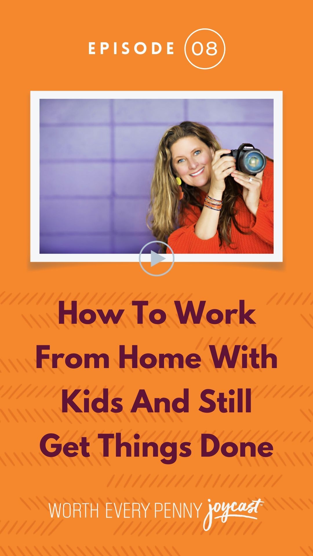Episode 8: How to Work From Home with Kids And Still Get Things Done