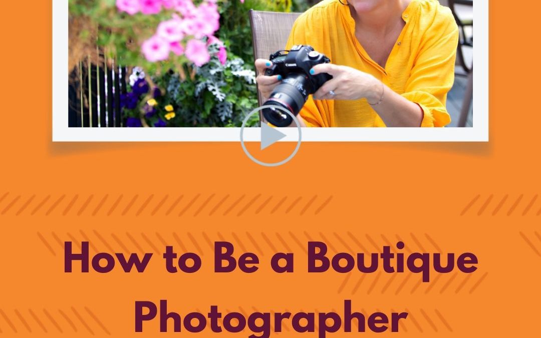 Episode 10: How to Be a Boutique Photographer Without a Photography Studio