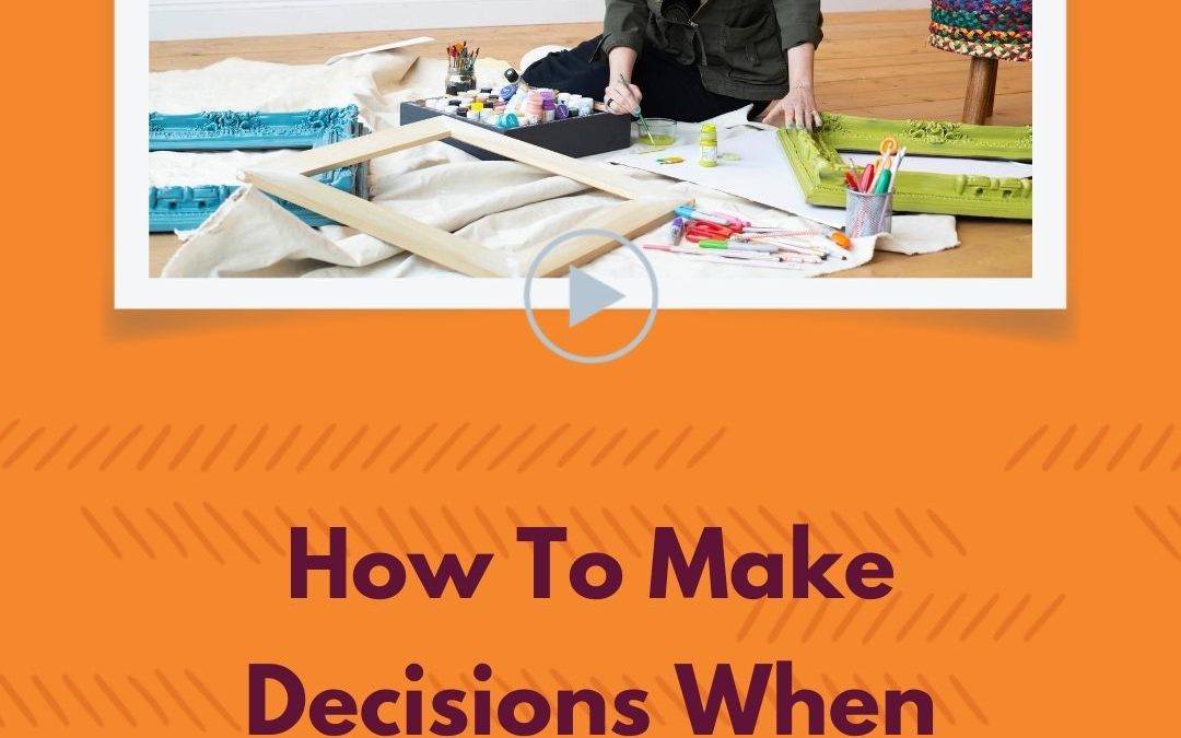 Episode 15: How To Make Decisions When You’re Stuck (Part 2)