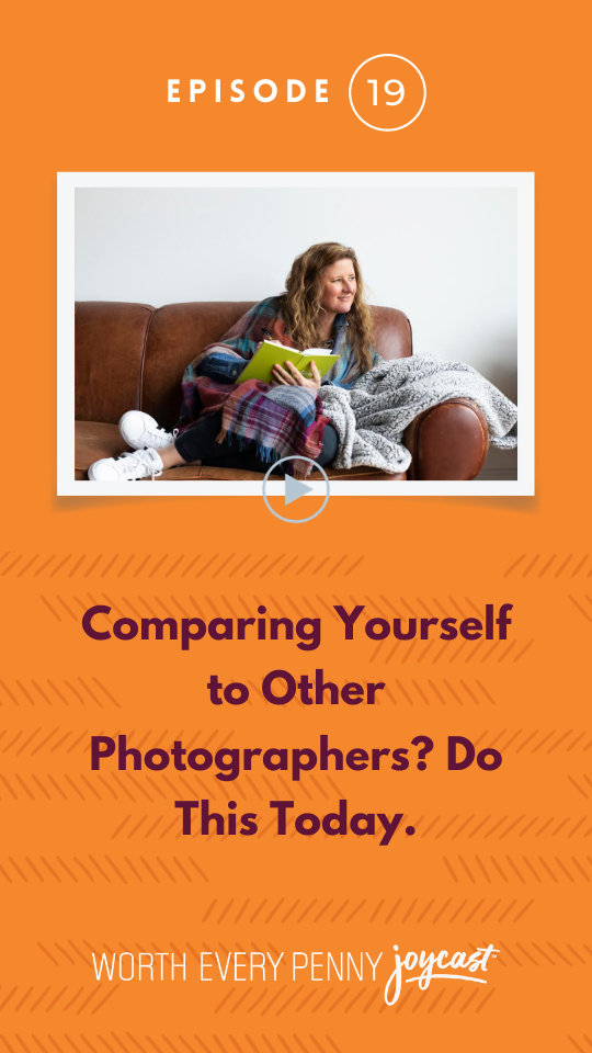 Episode 19: Comparing Yourself to Other Photographers? Do This Today.