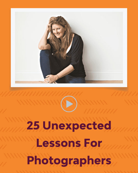 Episode 25: 25 Unexpected Lessons for Photographers Who Want More