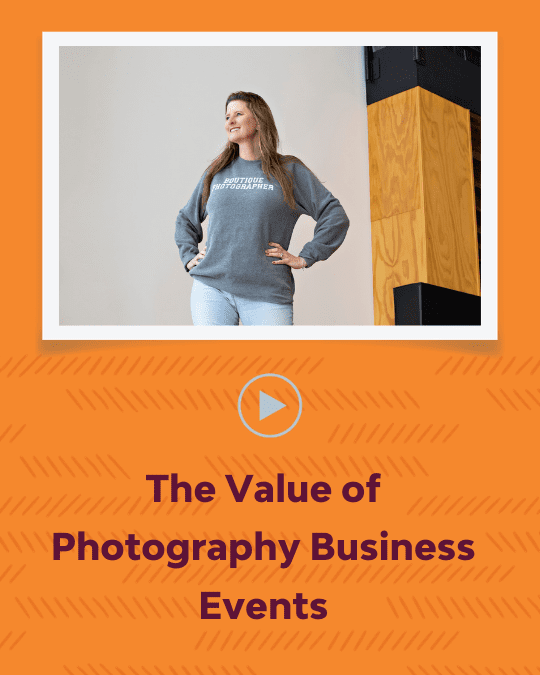 Episode 29: The Value of Photography Business Events