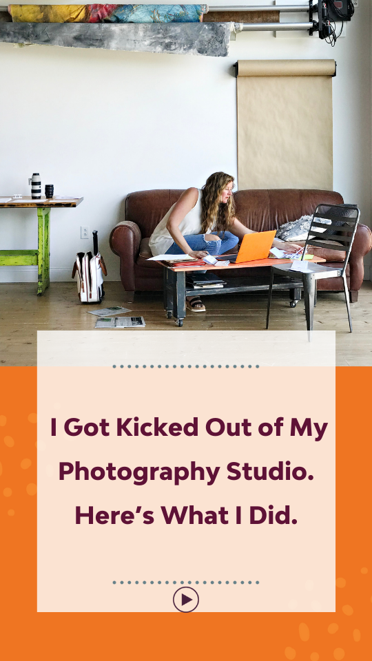 Episode 65: I Got Kicked Out of My Photography Studio. Here’s What I Did.